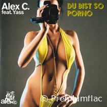 Alex-C.-Feat.-Yass-Du-Bist-So-Porno-small