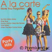 A-La-Carte-Have-You-Forgotten-(Party-Hits)-small