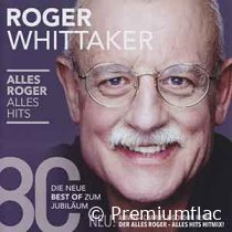 Roger-Whittaker-80-(Alles-Roger-Alles-Hits)-small