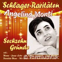 Angelina Monti - Schlager-Raritäten (Sechzehn Gründe)