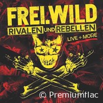 Frei.Wild - Rivalen Und Rebellen (Live+More)