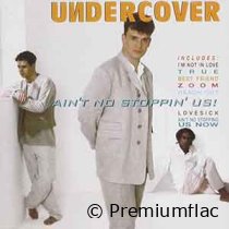 Undercover - Ain't No Stoppin' Us