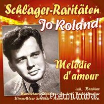 Jo Roland - Schlager-Raritäten (Melodie D’Amour)