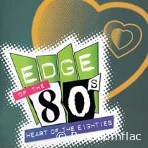 Edge Of The 80s (Heart Of The 80s)