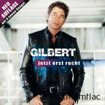 Gilbert - Jetzt Erst Recht (Neuauflage)