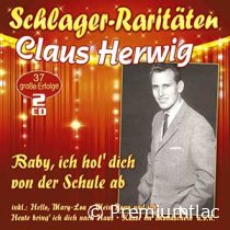 Claus Herwig - Schlager-Raritäten (Baby, Ich Hol' Dich Von Der Schule Ab)