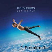 Mike & The Mechanics - Let Me Fly