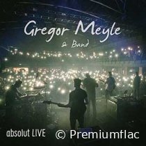 Gregor Meyle & Band - Absolut (Live)