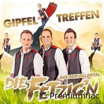 Die Fetzig'n Aus Dem Zillertal - Gipfeltreffen