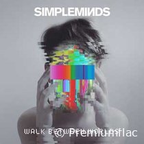 Simple Minds - Walk Between Worlds (Deluxe Edition)