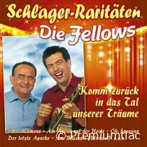 Die Fellows - Schlager-Raritäten (Komm Zurück In Das Tal Unserer Träume)