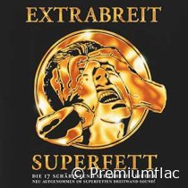 Extrabreit - Superfett