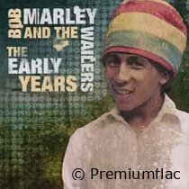 Bob Marley & The Wailers - The Early Years