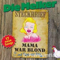 Die Melker - Mama War Blond (Und Papa War Blau)
