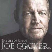Joe Cocker - The Life Of A Man (The Ultimate Hits 1968-2013)