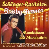 Bobby Franco - Schlager-Raritäten (Mandolinen Und Mondschein)