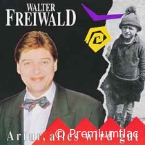 Walter Freiwald - Artur, Alles Wird Gut