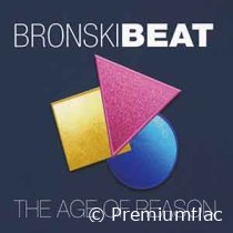Bronski Beat - The Age Of Reason (Deluxe Edition)