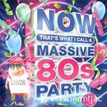Now That's What I Call (A Massive 80s Party)